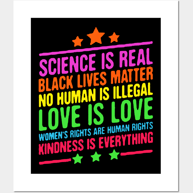 Kindness is EVERYTHING Science is Real, Love is Love Wall Art by Sun68